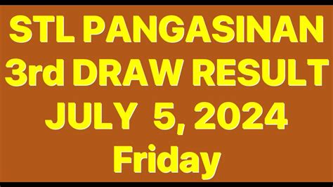 stl pangasinan live draw today|STL Pangasinan result today 3rd draw Live July 05 2024.